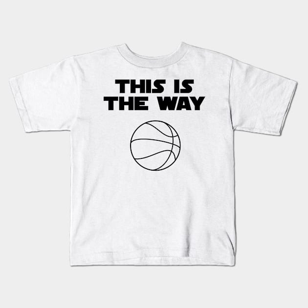 Basketball is the Way Kids T-Shirt by Wurmbo